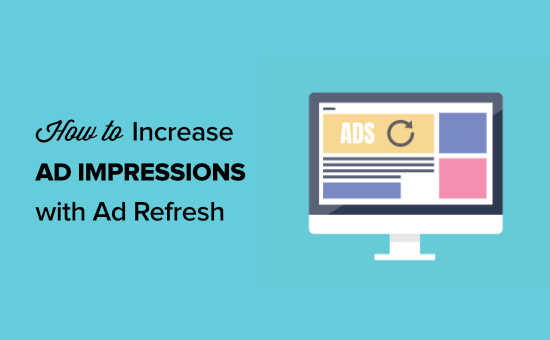 Comment augmenter les impressions dannonces dans WordPress avec Ad Refresh