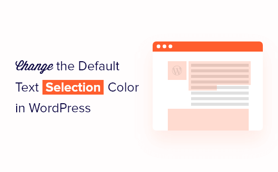 Comment changer la couleur de sélection de texte par défaut dans WordPress