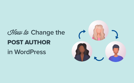 Comment changer l'auteur d'un article dans WordPress