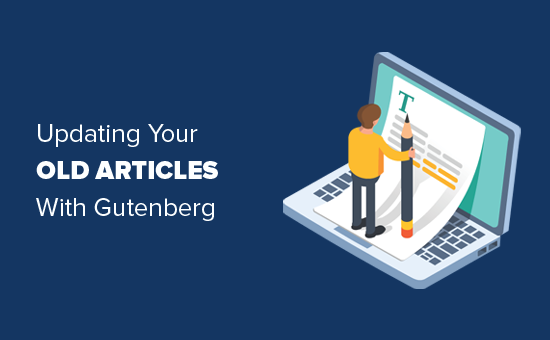 Comment mettre a jour vos anciens articles WordPress avec Gutenberg