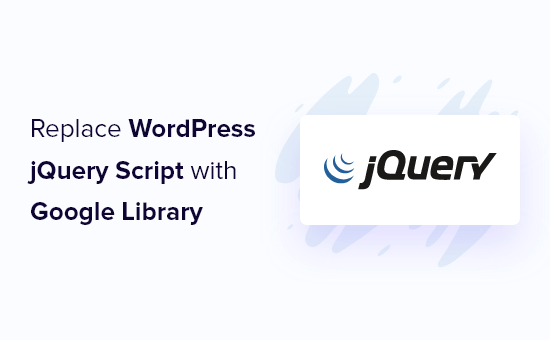 Remplacement de WordPress jQuery par la bibliothèque Google