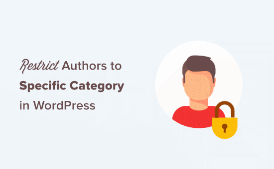Comment restreindre les auteurs a une categorie specifique dans WordPress
