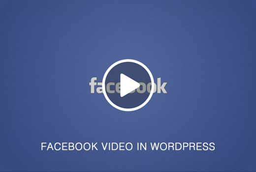 Ajouter des vidéos Facebook dans WordPress