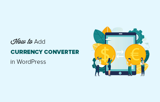 Comment ajouter un convertisseur de devises dans WordPress