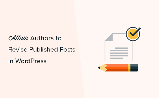 Autoriser les auteurs à réviser les articles publiés dans WordPress