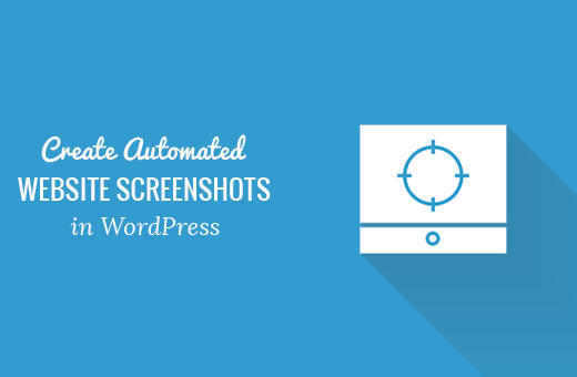 Création de captures d'écran automatisées de sites Web dans WordPress