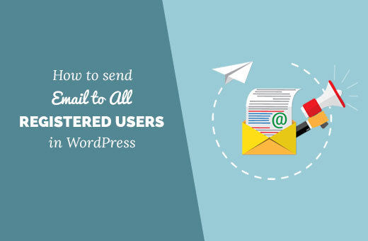 Envoyez un e-mail à tous les utilisateurs enregistrés dans WordPress