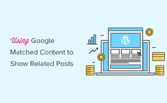 Utilisation de Google Matched Content pour afficher les publications associées dans WordPress