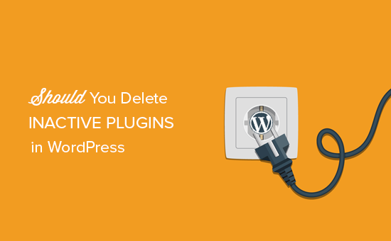 Les plugins inactifs ralentiront ils WordPress Devriez vous supprimer les plugins