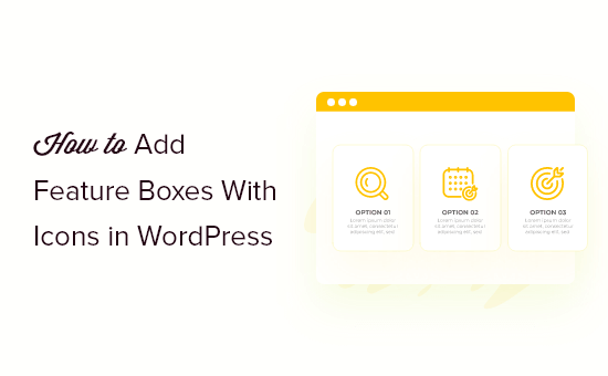 Comment ajouter des boîtes de fonctionnalités avec des icônes dans WordPress (2 façons)