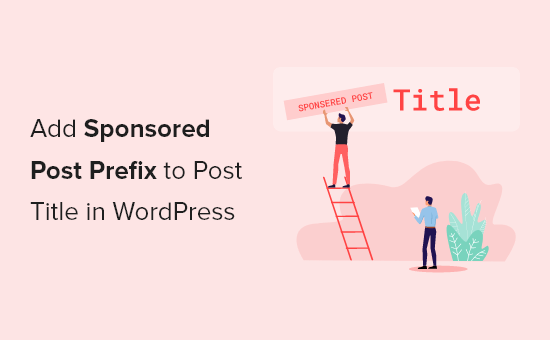 Comment ajouter un préfixe de publication sponsorisée au titre de la publication dans WordPress