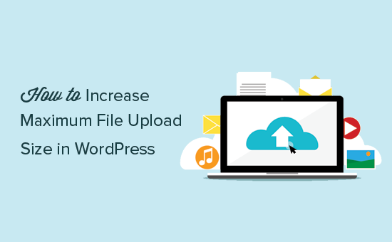 Augmentation de la taille maximale de téléchargement de fichiers dans WordPress
