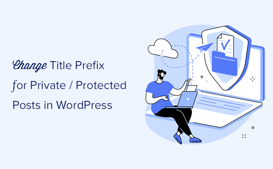 Modification du préfixe de titre pour les publications privées et protégées dans WordPress