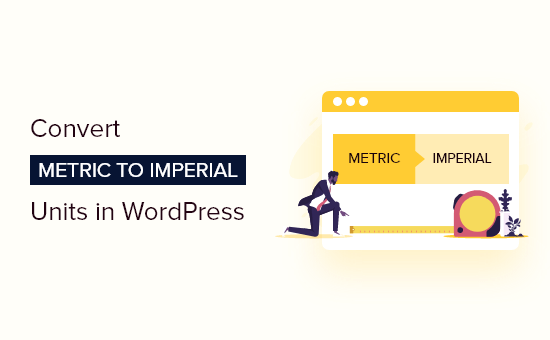 Comment convertir des unités métriques en unités impériales dans WordPress
