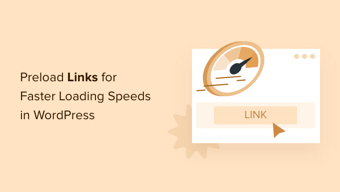 Comment précharger des liens dans WordPress pour des vitesses de chargement plus rapides (facile)