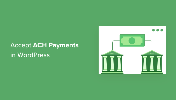 Comment accepter les paiements ACH dans WordPress
