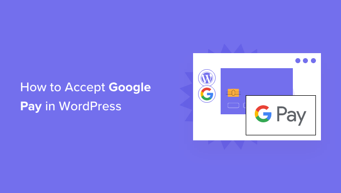 Comment accepter Google Pay dans WordPress