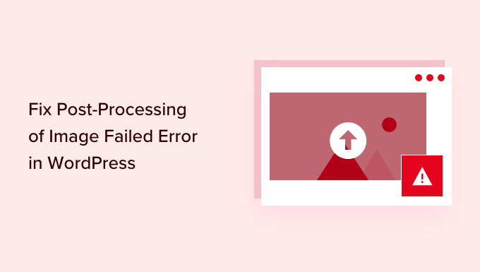 Comment réparer l'échec du post-traitement de l'image dans WordPress