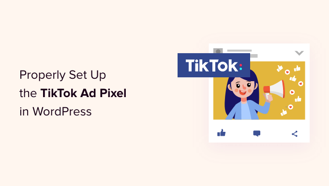Comment configurer correctement le pixel publicitaire TikTok dans WordPress