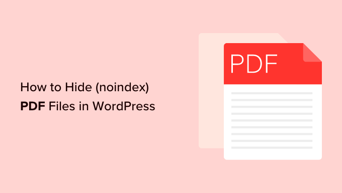 Comment masquer facilement des fichiers PDF sans index dans WordPress