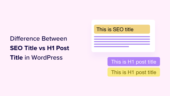Titre SEO vs Titre H1 Post dans WordPress : quelle est la différence ?