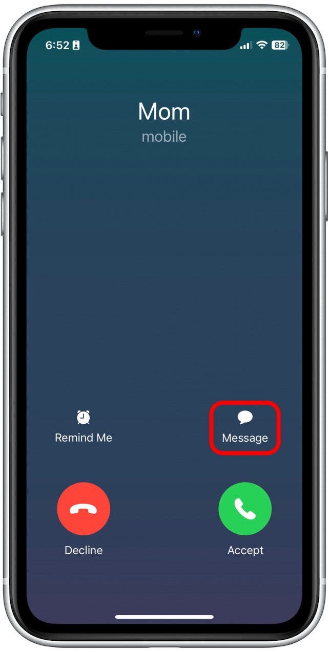 Désormais, lorsque quelqu'un vous appelle, appuyez sur le bouton Message au-dessus du bouton de réponse vert.