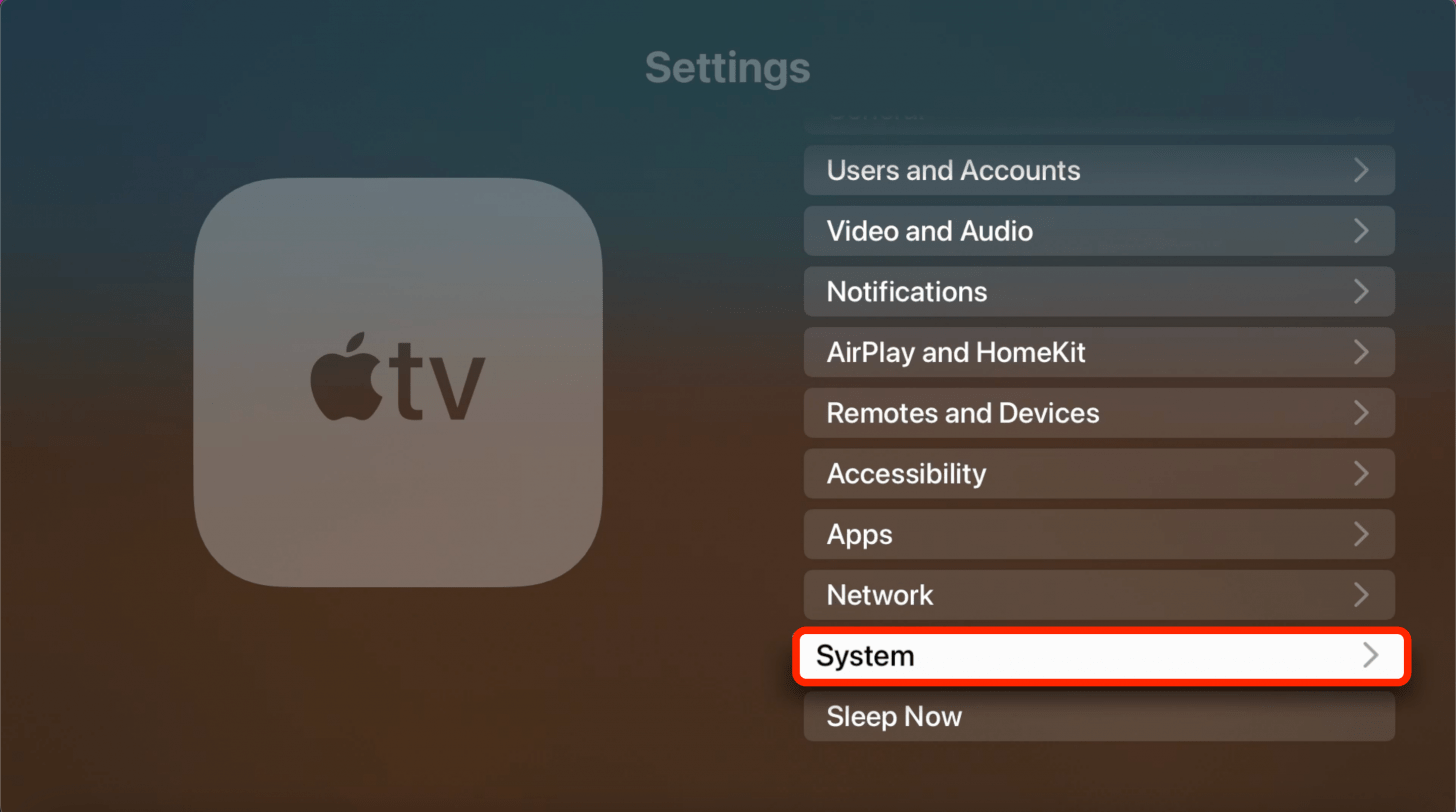 Sélectionnez Système (pour Apple TV 4K ou HD) ou Général (pour les anciennes Apple TV).