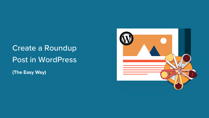 Comment créer un article Roundup dans WordPress (la méthode la plus simple)
