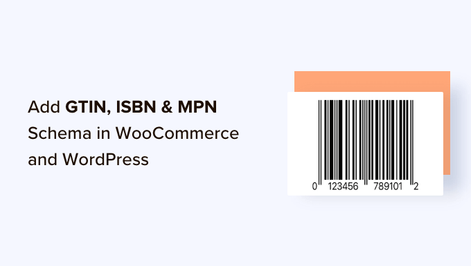 Ajout du schéma GTIN, ISBN & MPN dans WooCommerce et WordPress