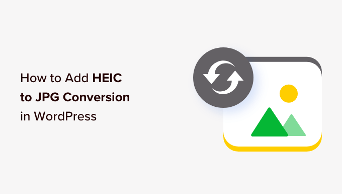 Comment ajouter la conversion HEIC en JPG dans WordPress